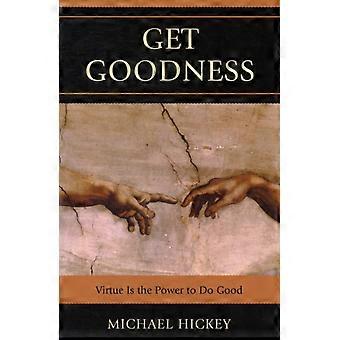 A virtude é o poder de fazer o bem - Mike Hickey