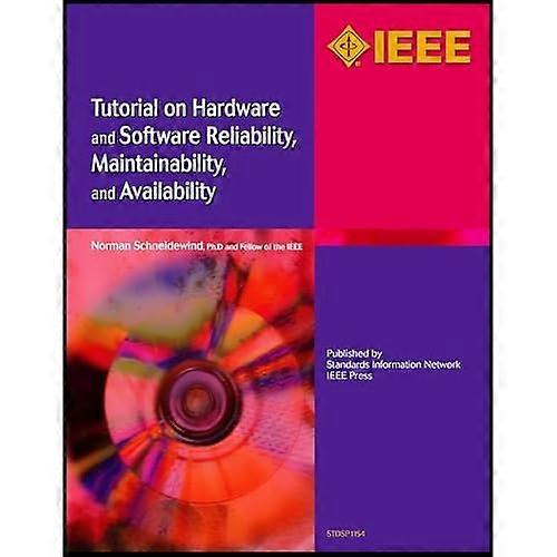 Tutorial on Hardware and Software Reliability, Maintainability, and Availability