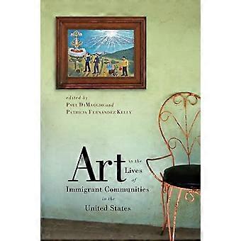 Kunst im Leben von Einwanderergemeinschaften in den Vereinigten Staaten