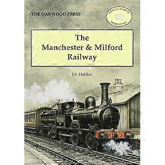Die Manchester and Milford Railway (Oxford Library Eisenbahngeschichte)
