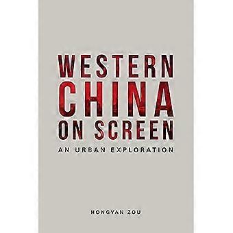 Westchina auf der Leinwand : eine urbane Erkundung