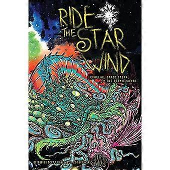 Reite auf dem Sternenwind: - Cthulhu, Space Opera und - das kosmische Seltsame
