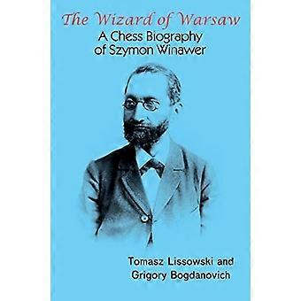 Il mago di Varsavia: una biografia scacchistica di Szymon Winawer