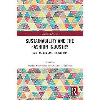 Sustainability and the Fashion Industry Can Fashion Save the World?