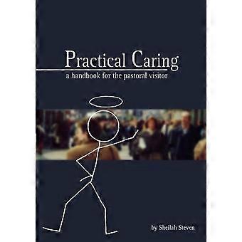 Practical Caring A Handbook For The Pastoral Visitor - Sheilah Steven - Paperback - en Book