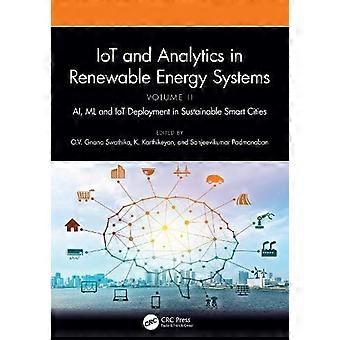 Iot And Analytics In Renewable Energy Systems Volume 2 Ai Ml And Iot Deployme - Taylor & Francis Ltd - Paperback - en Book