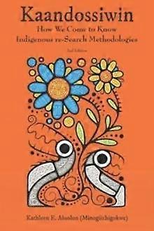 Kaandossiwin 2nd Ed - Kathy Absolon-King