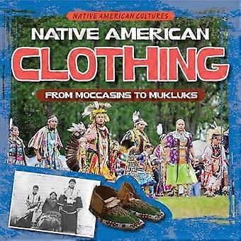 Abbigliamento dei nativi americani: dai mocassini ai mukluk (Culture dei nativi americani)