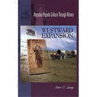Westward Expansion - Sara Quay - Hardcover - English Book - History