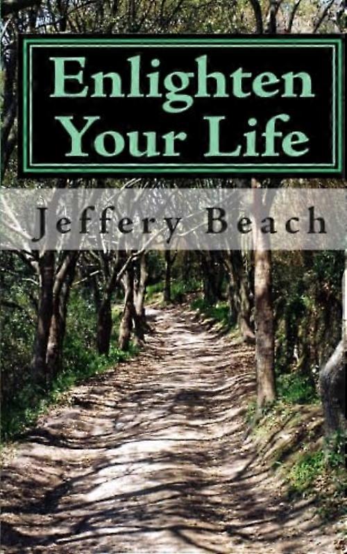 Enlighten Your Life : the Six Principles