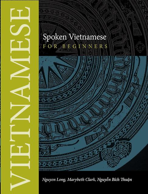 Spoken Vietnamese For Beginners by Nguyen Thuan Paperback Book