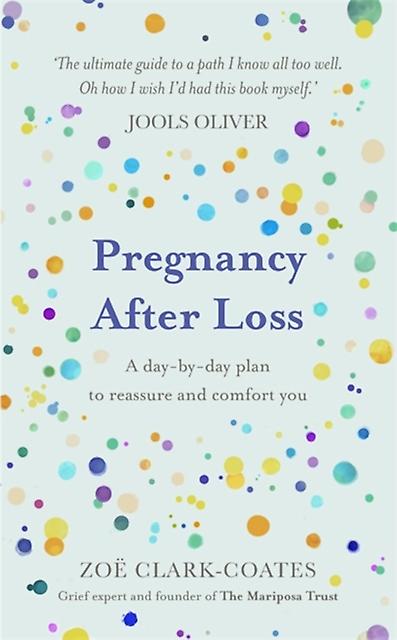 Pregnancy After Loss by Zoe ClarkCoates Paperback Book