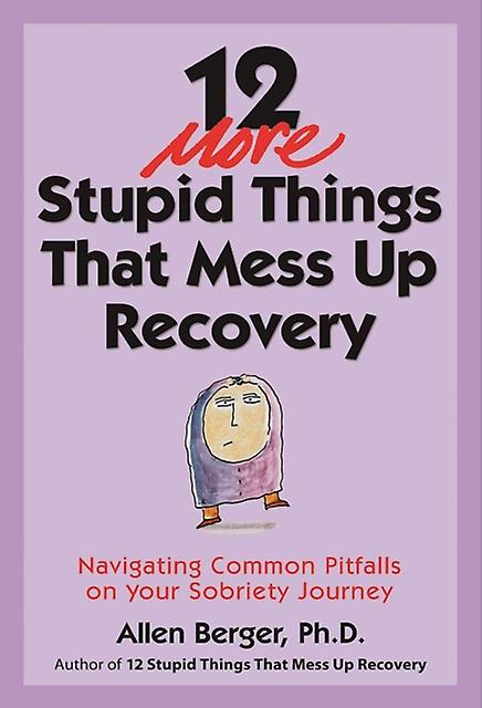 12 More Stupid Things That Mess Up Recovery by Allen Berger Paperback