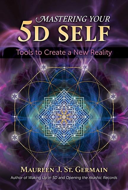 Mastering Your 5d Self by Maureen J. St. Germain Paperback