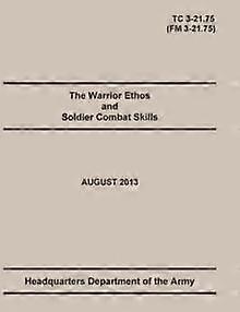 The Warrior Ethos And Soldier Combat Skills by Department Of the Army Headquarters Paperback