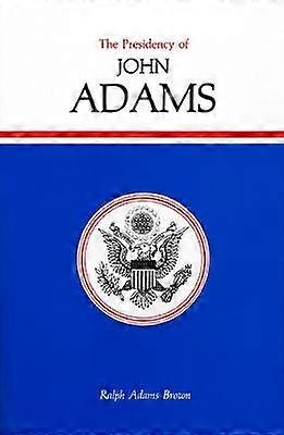 The Presidency of John Adams