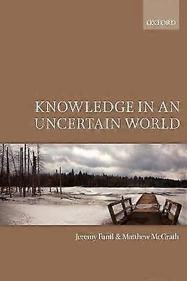 Knowledge in an Uncertain World