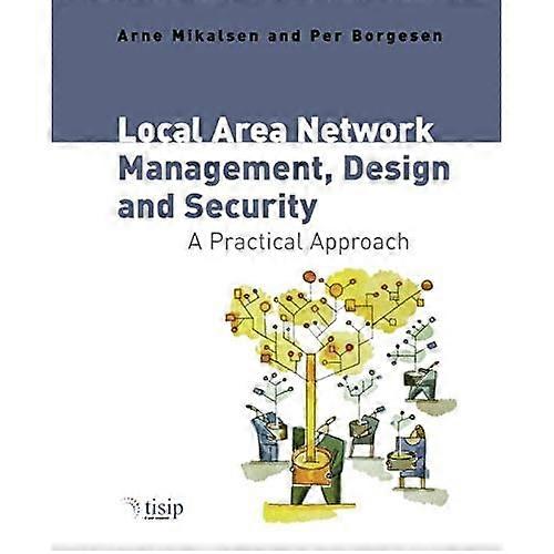 Local Area Network Management, Design and Security: a Practical Approach