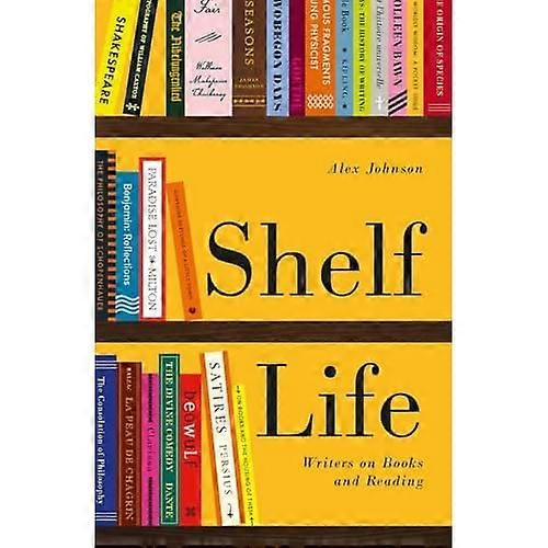 Shelf Life: Writers on Books and Reading