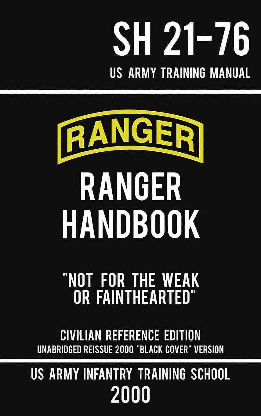 Us Army Ranger Handbook Sh 21-76 - &quotblack Cover&quot Version 2000 Civilian R by Us Army Infantry Training School Hardback Book