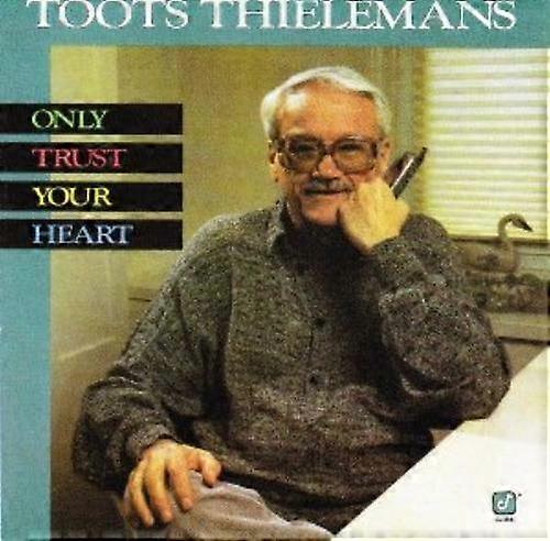 Thielemans Toots Only Trust Your Heart CD