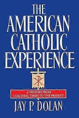 The American Catholic Experience