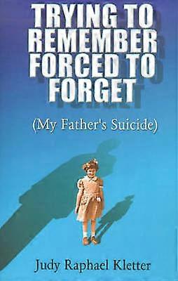 Trying to Remember Forced to Forget