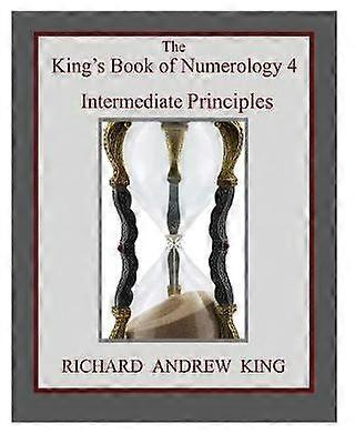 The King's Book of Numerology 4  Intermediate Principles