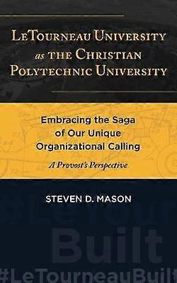 LeTourneau University as the Christian Polytechnic University