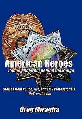 American Heroes Coming Out from Behind the Badge