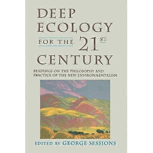Deep Ecology for the Twenty-first Century