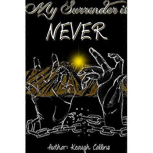 My Surrender Is Never