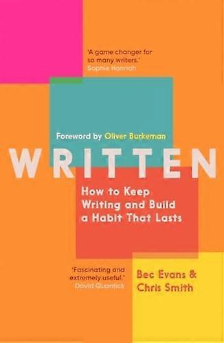 Written: How to Keep Writing and Build a Habit That Lasts