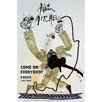 Come On Everybody Poems 1953 2008