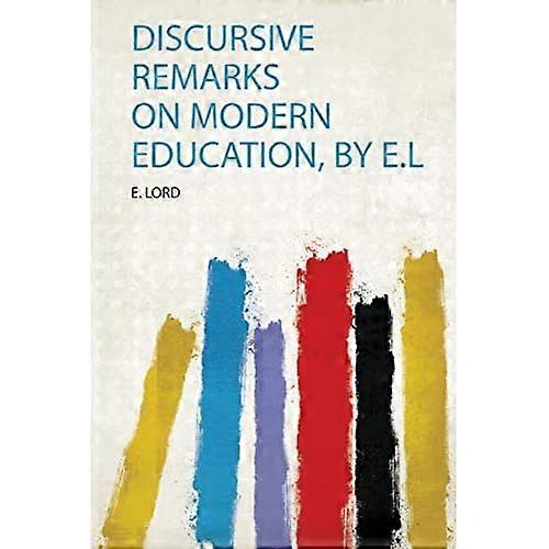 Diskursive bemerkninger om moderne utdanning, av E. L