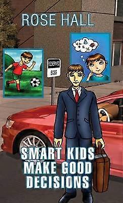 Smart Kids Make Good Decisions