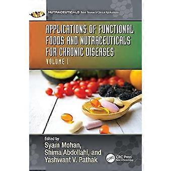 Applications Of Functional Foods And Nutraceuticals For Chronic Diseases Volume - Taylor & Francis Ltd