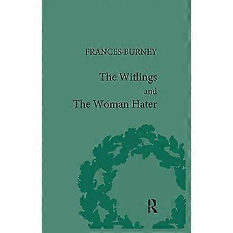 The Witlings and the Woman Hater