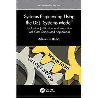 Systemteknikk ved bruk av DEJI-systemmodellen (R) Evaluering Begrunnelse og integrering med casestudier og applikasjoner