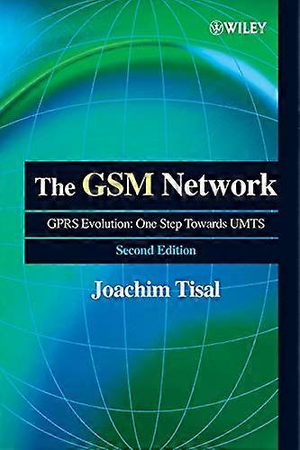 The GSM Network: GPRS Evolution: One Step Towards UMTS