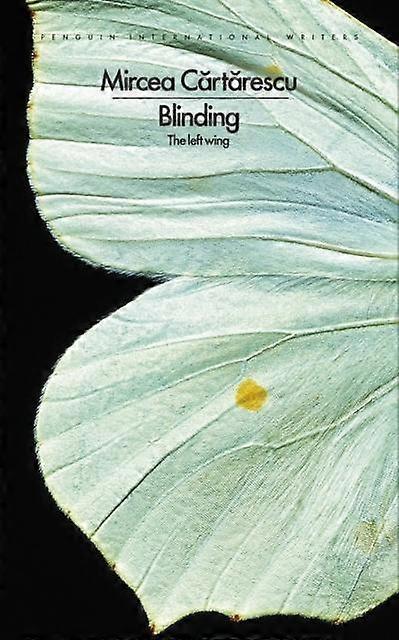 Blinding The Left Wing - Mircea Cartarescu