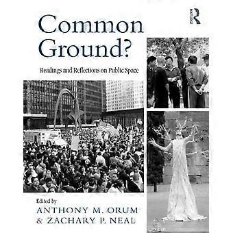 Common Ground?: Readings and Reflections on Public Space (Metropolis and Modern Life)
