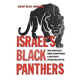 Israëls Black Panthers: de radicalen die de stichtingsmythe van een natie doorboorden