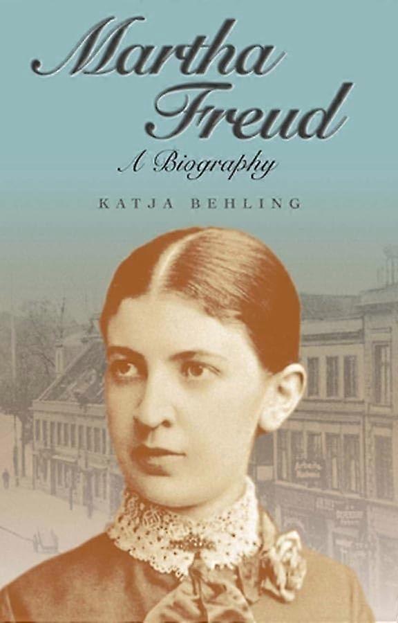 Martha Freud: A Biography