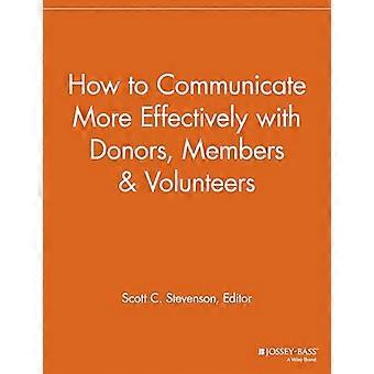 Wie man effektiver mit Spendern, Mitgliedern und Freiwilligen kommuniziert (Nonprofit Communications Report)