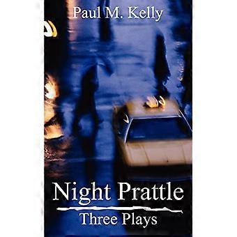 Night Prattle: Drei Stücke