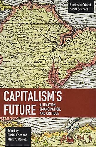 Capitalism's Future: Alienation, Emancipation and Critique