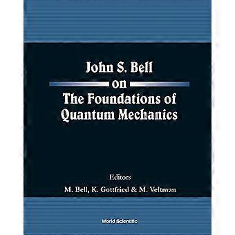 John S Bell perusta Quantum Mechanics