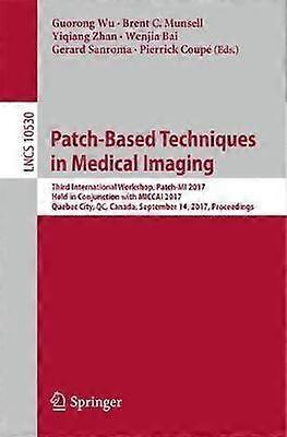 Patch-based Techniques In Medical Imaging Third International Workshop Patch- - Springer Nature B.V - Paperback - en Book