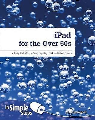 iPad for the Over 50s In Simple Steps